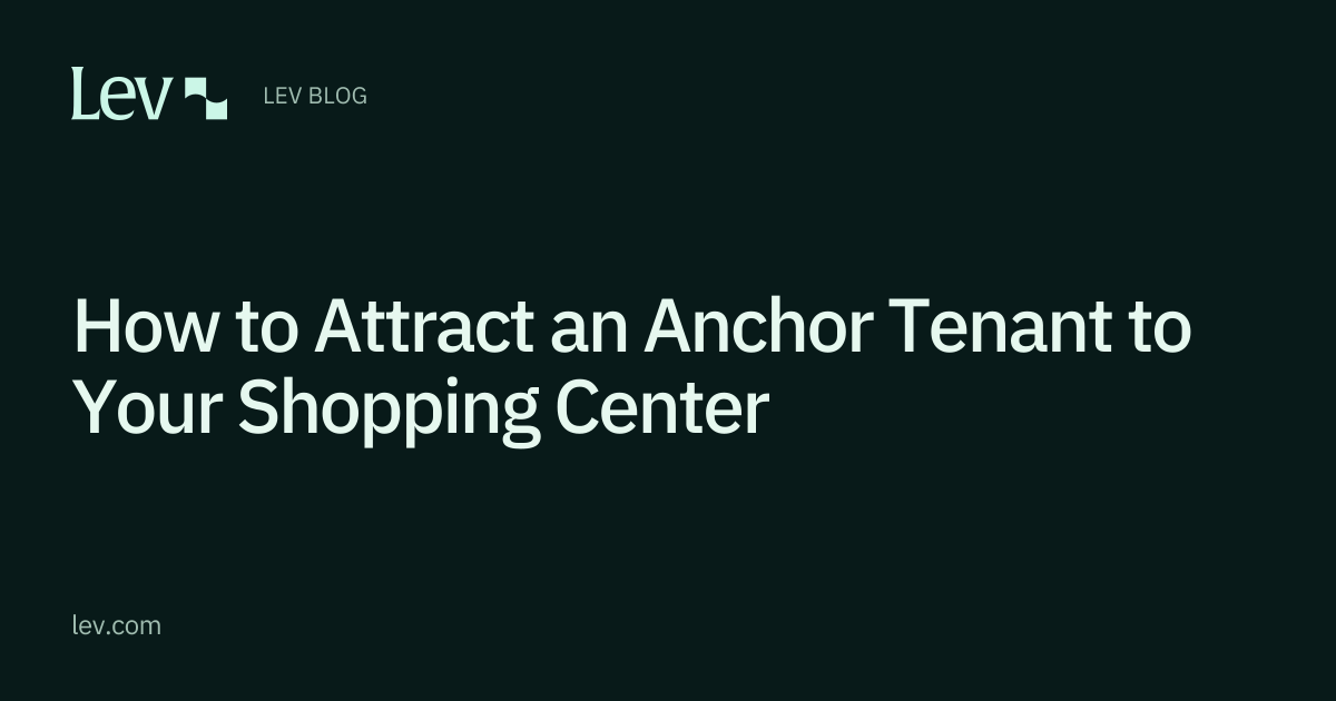Anchor Tenant: Definition and Why They Matter in CRE | Lev