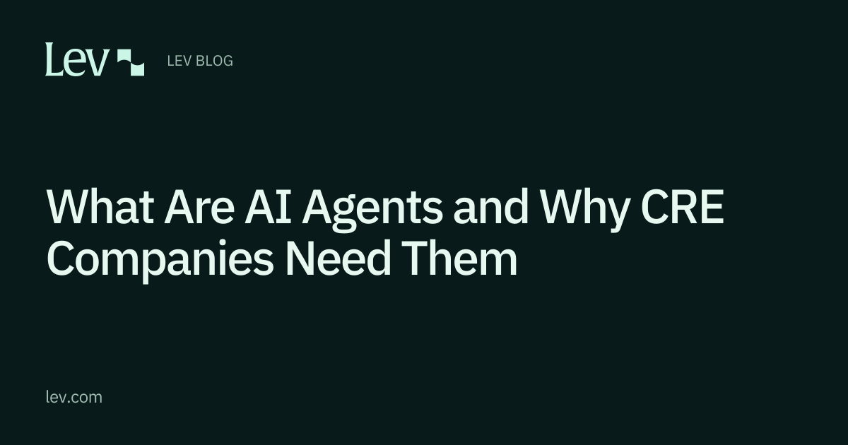 What Are AI Agents and Why CRE Companies Need Them | Lev