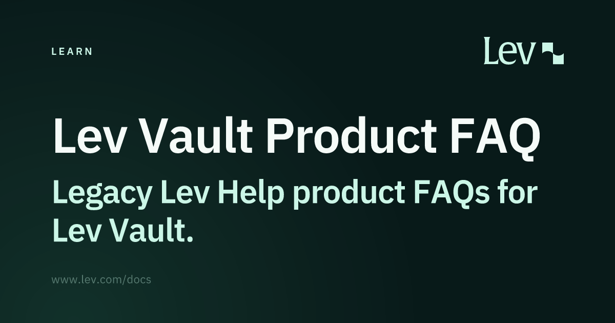 Lev Vault Product FAQ · Lev Docs
