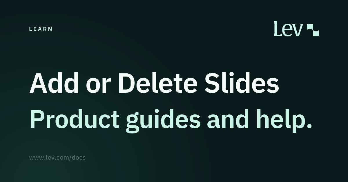 Add or Delete Slides · Learn · Lev Docs