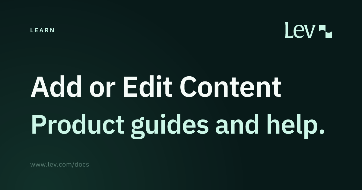 Add or Edit Content · Lev Docs