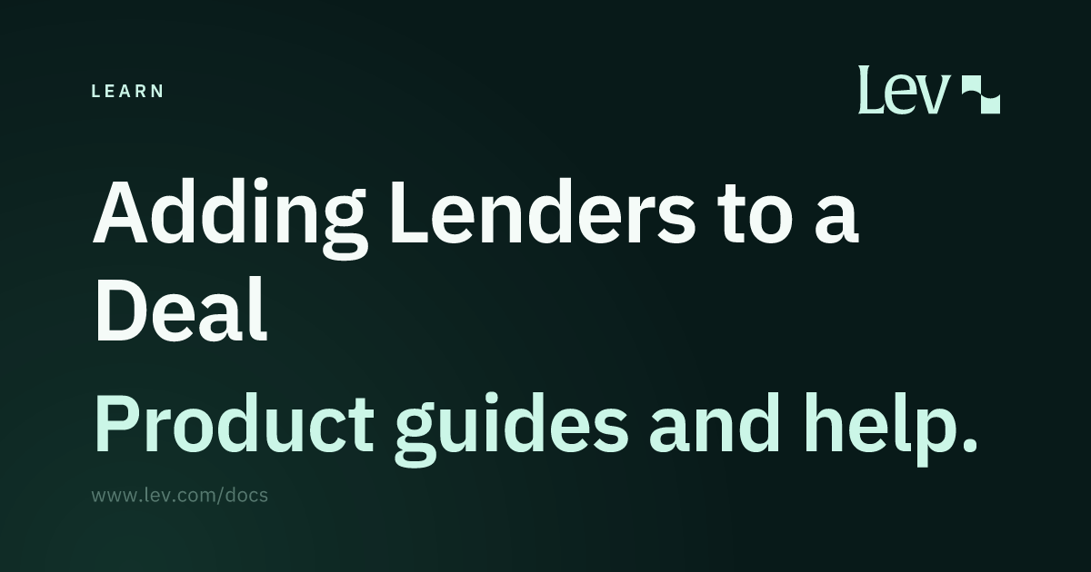 Adding Lenders to a Deal · Learn · Lev Docs