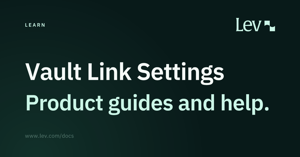 Vault Link Settings · Learn · Lev Docs